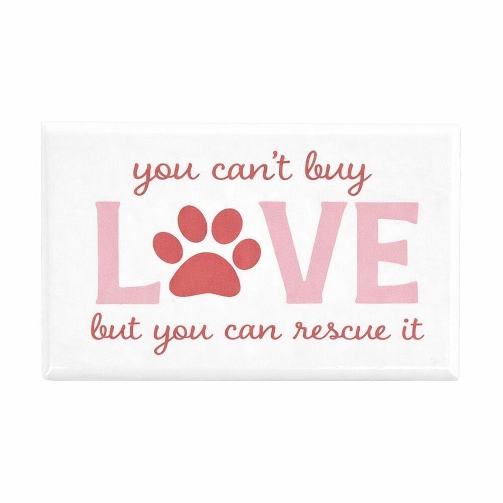 Dog Rescue Quote Fridge Magnet Ceramic Pet Lover Gift You Can’t Buy Love 4”